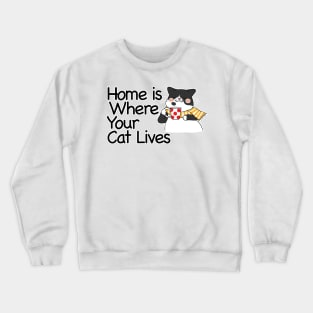 Home Is Where Your Cat Lives Crewneck Sweatshirt